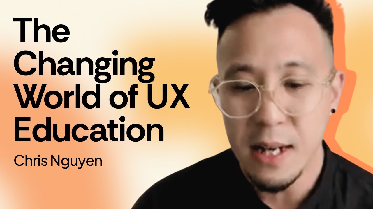 The Changing World of UX Education image of Chris Nguyen