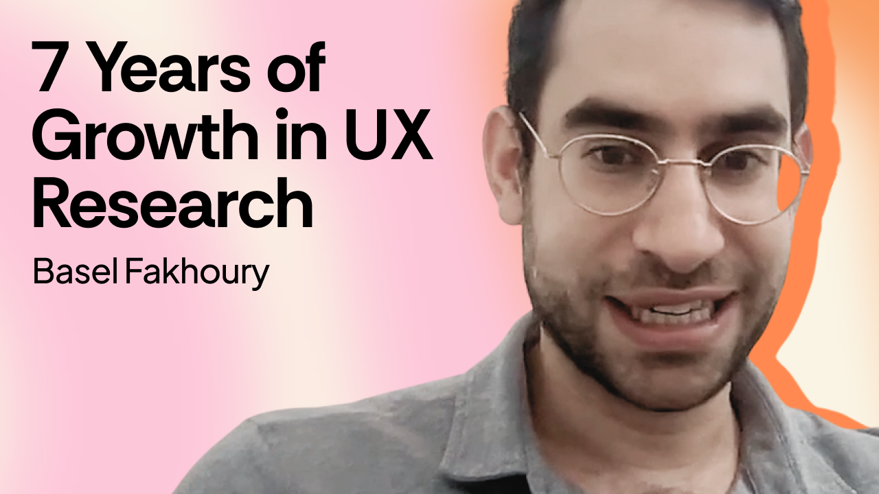 7 Years of Growth in UX Research image of Basel Fakhoury